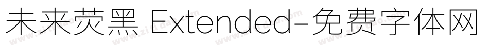未来荧黑 Extended字体转换